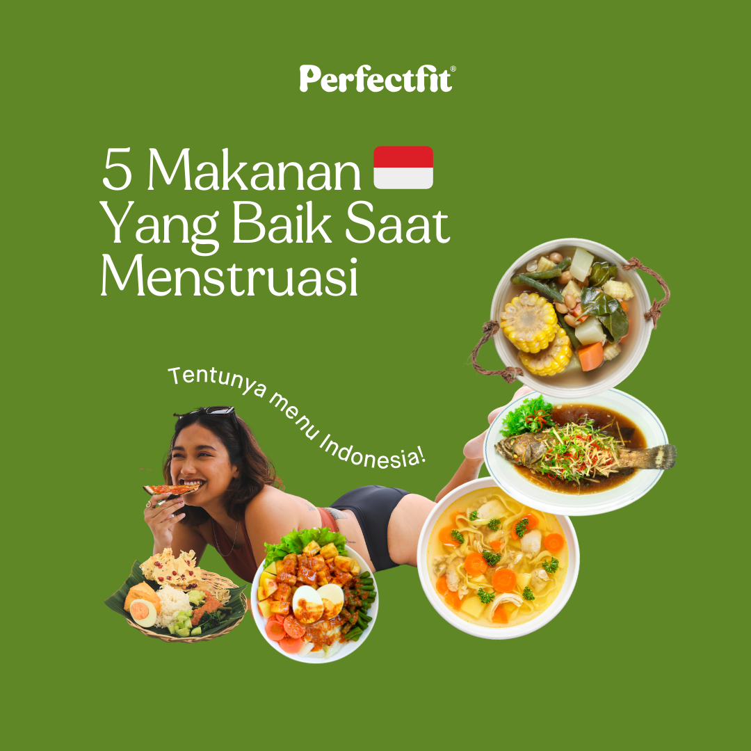 Nyeri Menstruasi? Yuk, Coba Atur Asupan Kita dengan Konsumsi Makanan Ini!
