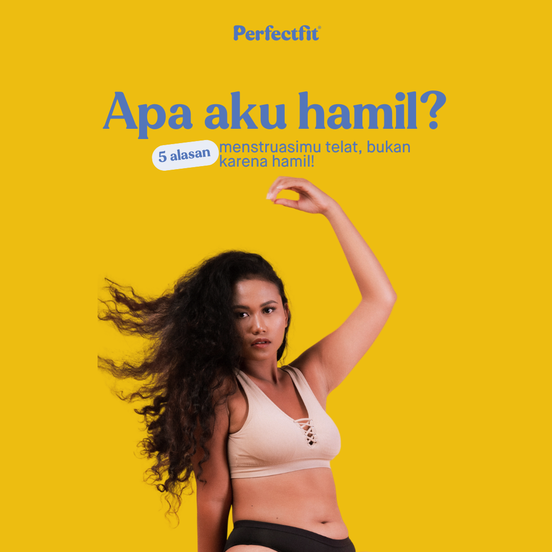 Telat Mens, Padahal Nggak Hamil? Ini Dia 5 Alasan Logisnya!
