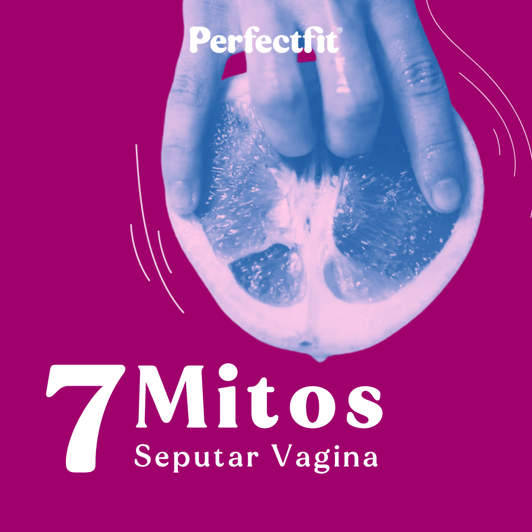 Tujuh Mitos Seputar Vagina: Waktunya Meluruskan Kesalahpahaman!